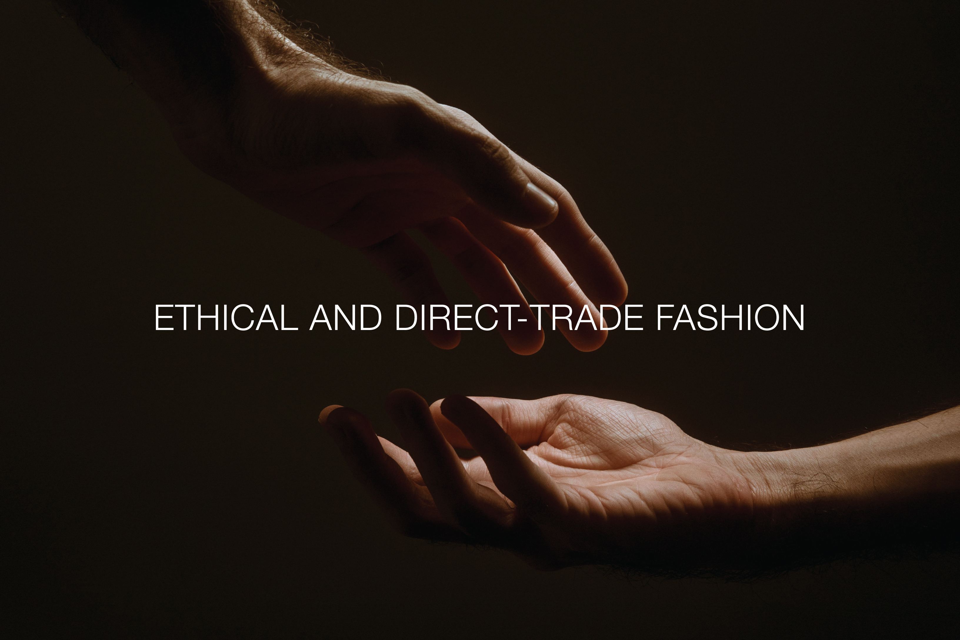 Ethical and Direct-Trade Fashion